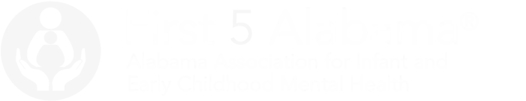 First 5 Alabama | Alabama Association for Infant and Early Childhood Mental Health